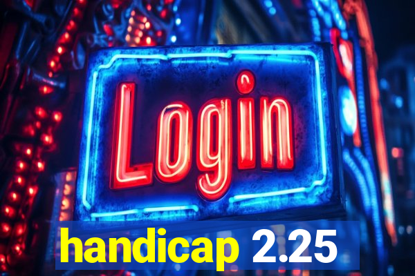 handicap 2.25